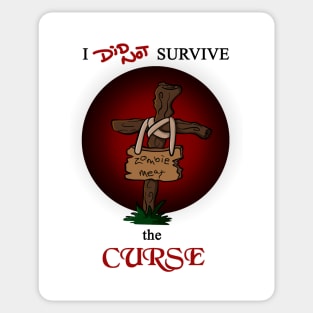 I did not survive the Curse - zombie black Sticker